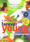 Forever Young. Das Erfolgsprogramm von Ulrich Strunz!
